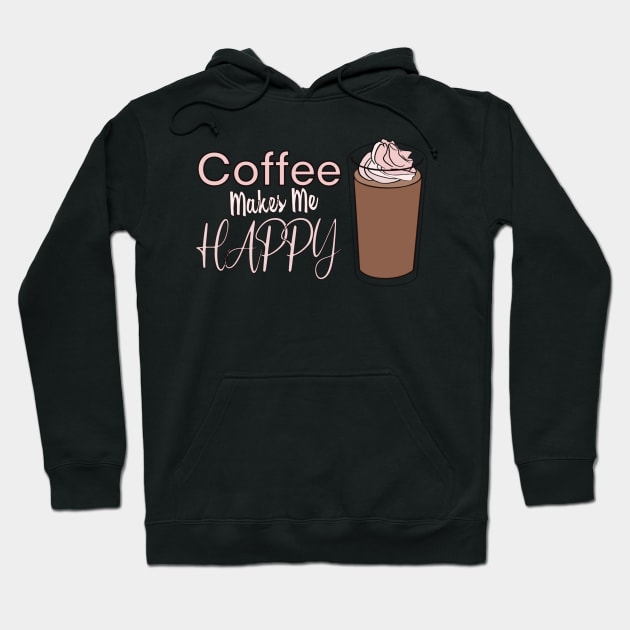 Coffee makes me happy Foodies Hoodie by smoochugs